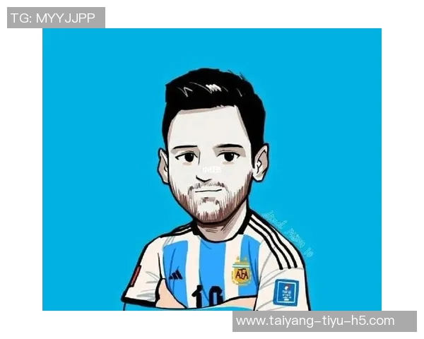 巴德吉分享动漫热爱与父亲对梅西的期望启示 巴德吉分享动漫热爱与父亲对梅西的期望启示